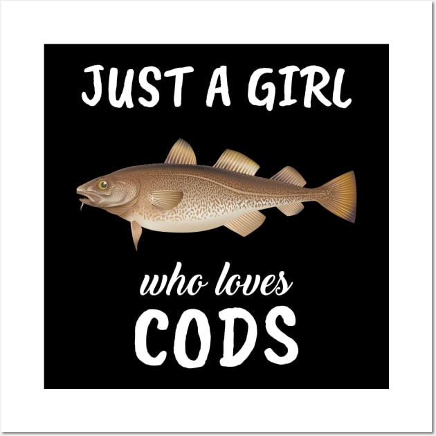 Just A Girl Who Loves Cods Wall Art by TheTeeBee